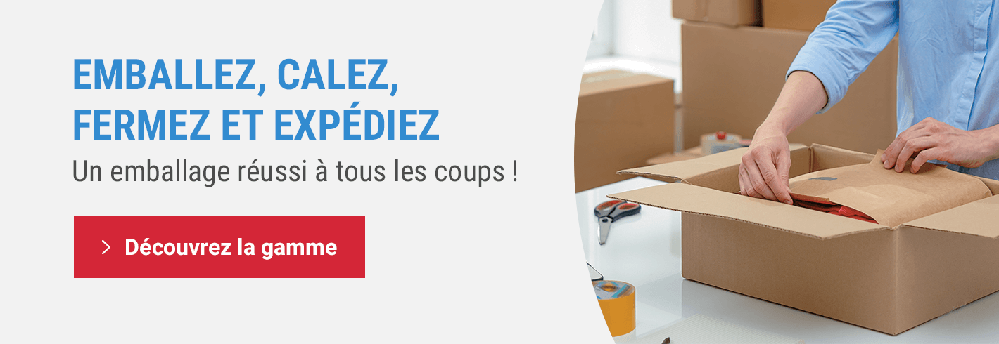 Emballez, calez, fermez et expédiez