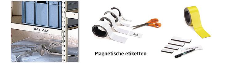 Gebruik magnetische etiketten voor bijvoorbeeld metalen rekken en machines.